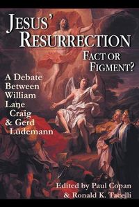 Cover image for Jesus' Resurrection: Fact or Figment? - A Debate Between William Lane Craig and Gerd Ludemann