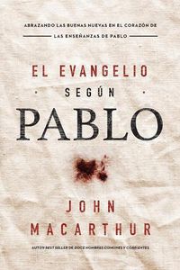 Cover image for El Evangelio segun Pablo: Abrazando las Buenas Nuevas en el corazon de las ensenanzas de Pablo