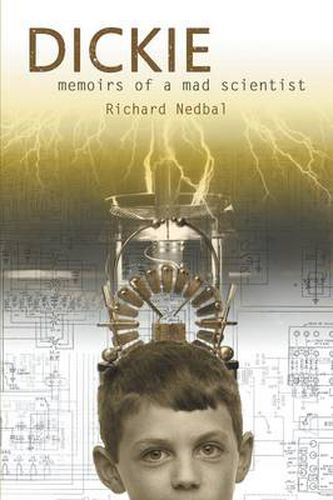 Cover image for Dickie: Memoirs of a Mad Scientist