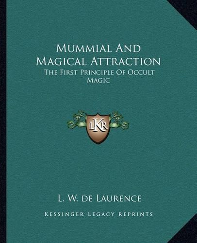 Mummial and Magical Attraction: The First Principle of Occult Magic