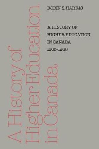 Cover image for A History of Higher Education in Canada 1663-1960