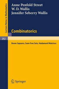 Cover image for Combinatorics: Room Squares, Sum-Free Sets, Hadamard Matrices