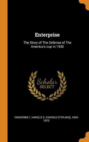 Cover image for Enterprise: The Story of the Defense of the America's Cup in 1930