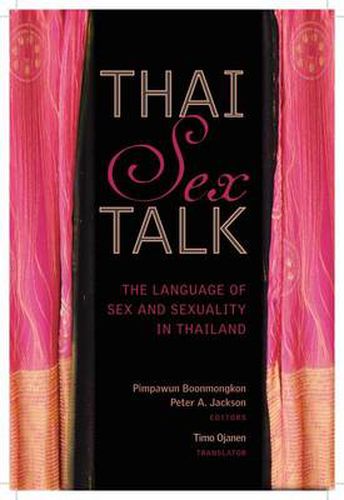 Cover image for Thai Sex Talk: The Language of Sex and Sexuality in Thailand