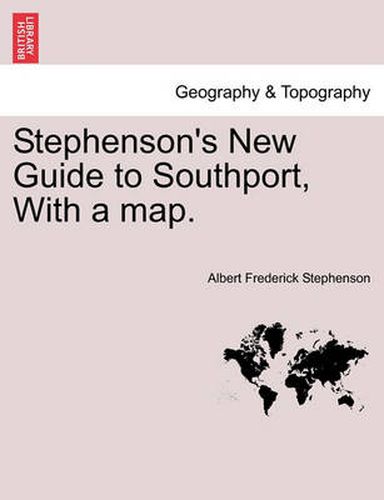 Cover image for Stephenson's New Guide to Southport, with a Map.