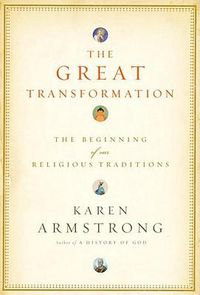 Cover image for The Great Transformation: The Beginning of Our Religious Traditions