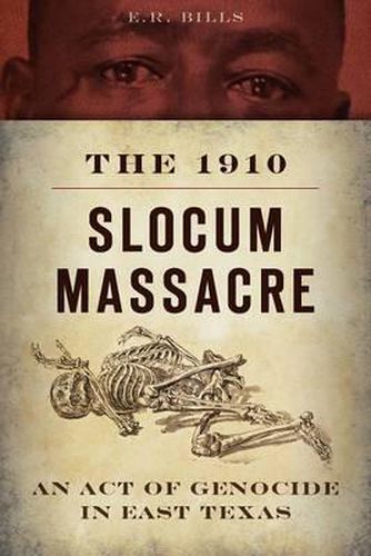 Cover image for The 1910 Slocum Massacre: An Act of Genocide in East Texas