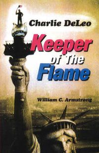 Cover image for Charlie DeLeo: Keeper Of The Flame