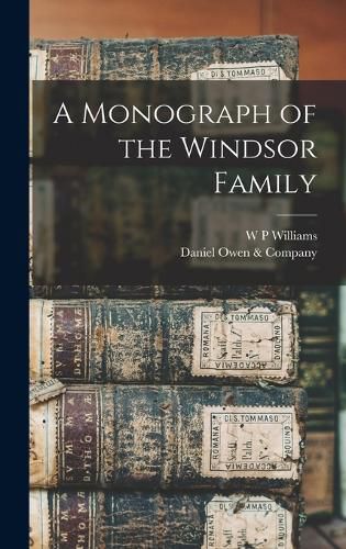 Cover image for A Monograph of the Windsor Family