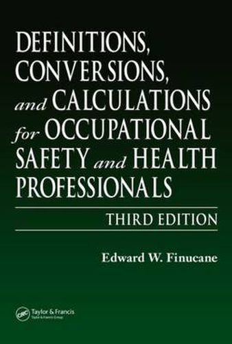 Cover image for Definitions, Conversions, and Calculations for Occupational Safety and Health Professionals