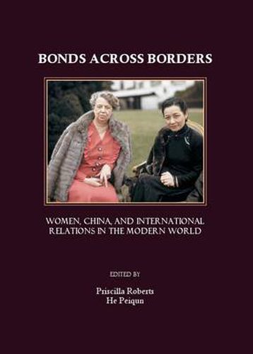 Cover image for Bonds Across Borders: Women, China, and International Relations in the Modern World