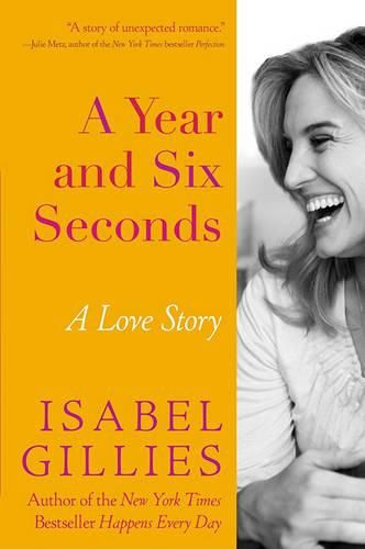 Cover image for A Year and Six Seconds: A Love Story