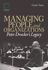 Cover image for Managing People and Organizations: Peter Drucker's Legacy