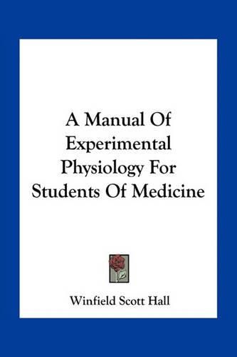 A Manual of Experimental Physiology for Students of Medicine