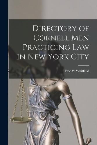 Cover image for Directory of Cornell Men Practicing Law in New York City