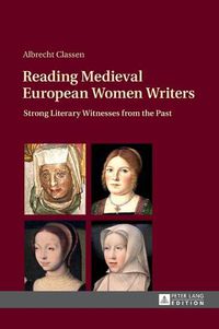 Cover image for Reading Medieval European Women Writers: Strong Literary Witnesses from the Past