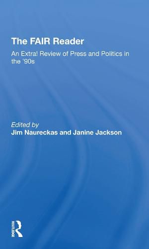 The FAIR Reader: An Extra! Review of Press and Politics in the '90s