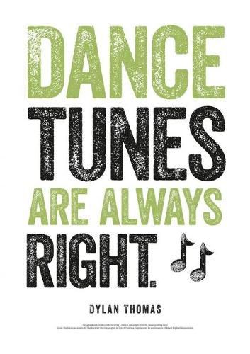 Cover image for Dylan Thomas Print: Dance Tunes Are Always Right