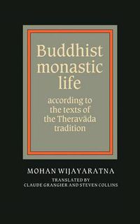 Cover image for Buddhist Monastic Life: According to the Texts of the Theravada Tradition