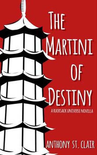 Cover image for The Martini of Destiny: A Rucksack Universe Novella