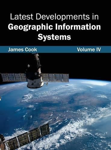 Cover image for Latest Developments in Geographic Information Systems: Volume IV