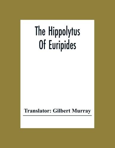 The Hippolytus Of Euripides