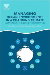 Cover image for Managing Ocean Environments in a Changing Climate: Sustainability and Economic Perspectives