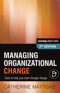 Cover image for Managing Organizational Change: Tools to help your team through change