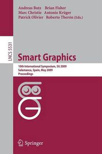 Cover image for Smart Graphics: 10th International Symposium, SG 2009, Salamanca, Spain, Mai 28-30, 2009, Proceedings