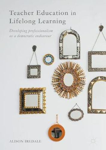 Cover image for Teacher Education in Lifelong Learning: Developing Professionalism as a Democratic Endeavour