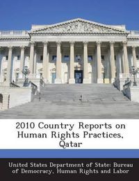 Cover image for 2010 Country Reports on Human Rights Practices, Qatar