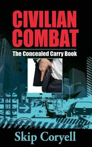 Cover image for Civilian Combat The Concealed Carry Book