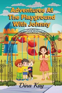 Cover image for Adventures at the Playground with Johnny