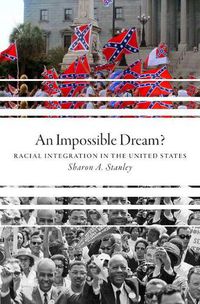 Cover image for An Impossible Dream?: Racial Integration in the United States