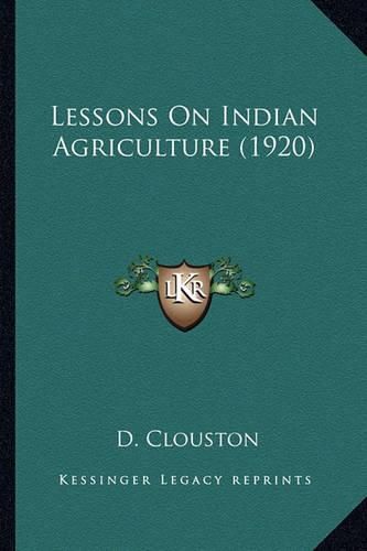 Cover image for Lessons on Indian Agriculture (1920)