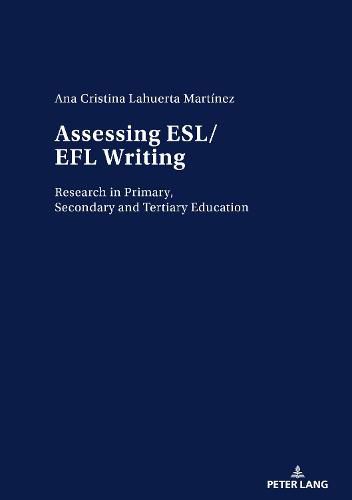 Cover image for Assessing ESL/EFL Writing: Research in Primary, Secondary and Tertiary Education