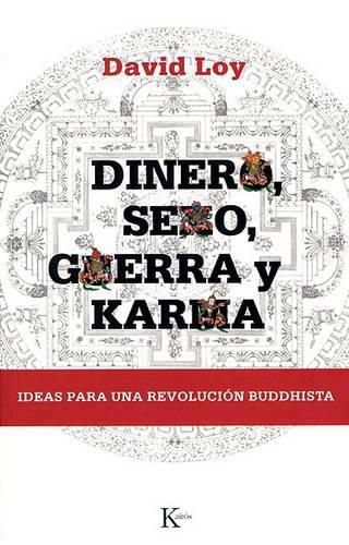 Cover image for Dinero, Sexo, Guerra y Karma: Ideas Para una Revolucion Buddhista