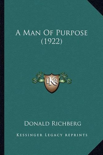 A Man of Purpose (1922) a Man of Purpose (1922)