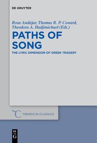 Cover image for Paths of Song: The Lyric Dimension of Greek Tragedy