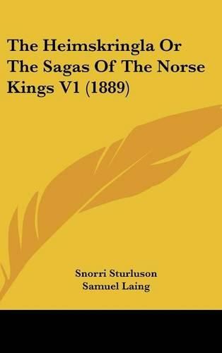 Cover image for The Heimskringla or the Sagas of the Norse Kings V1 (1889)
