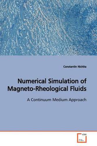 Cover image for Numerical Simulation of Magneto-Rheological Fluids