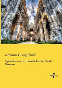 Cover image for Episoden aus der Geschichte der Stadt Bremen