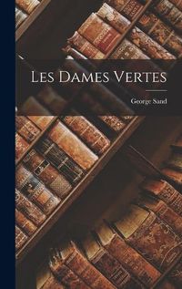 Cover image for Les Dames Vertes