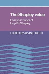 Cover image for The Shapley Value: Essays in Honor of Lloyd S. Shapley