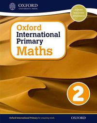 Cover image for Oxford International Primary Maths First Edition 2