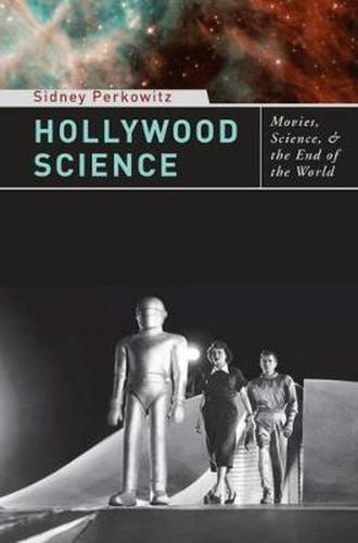 Cover image for Hollywood Science: Movies, Science, and the End of the World