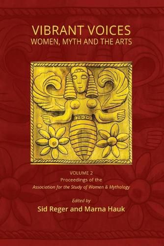 Cover image for Vibrant Voices: Women, Myth, and the Arts