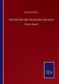 Cover image for Geschichte der deutschen Sprache: Erster Band