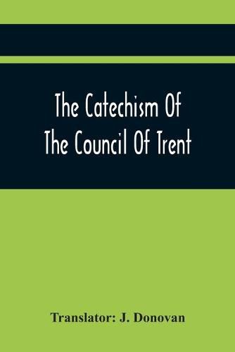 Cover image for The Catechism Of The Council Of Trent