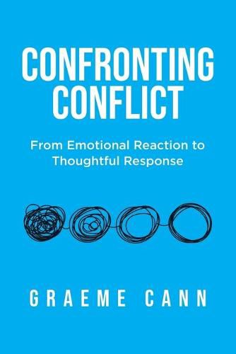 Cover image for Confronting Conflict: From Emotional Reaction to Thoughtful Response